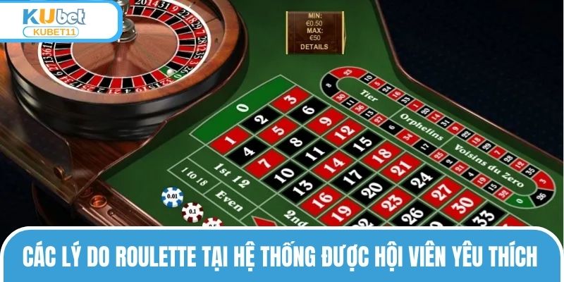 Các lý do Roulette tại hệ thống được hội viên yêu thích