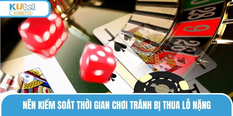 Cách thắng trong Casino nên kiểm soát thời gian chơi