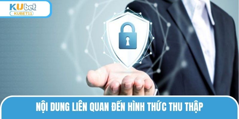 Nội dung liên quan đến hình thức thu thập