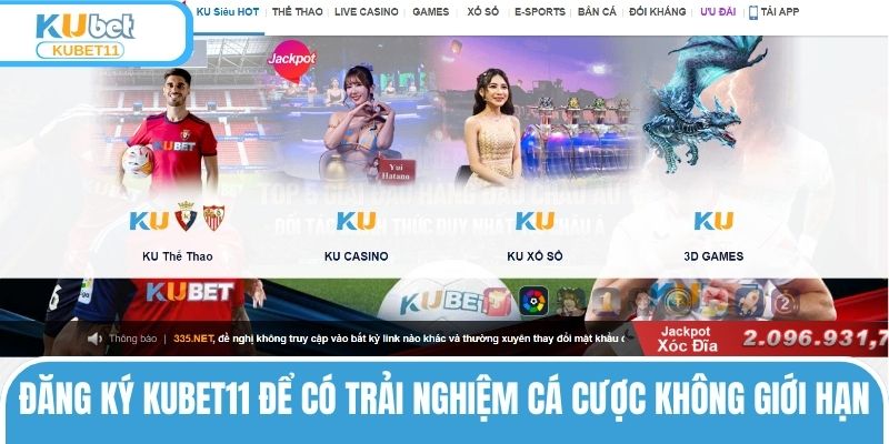 Đăng ký KUBET11 để có trải nghiệm cá cược không giới hạn