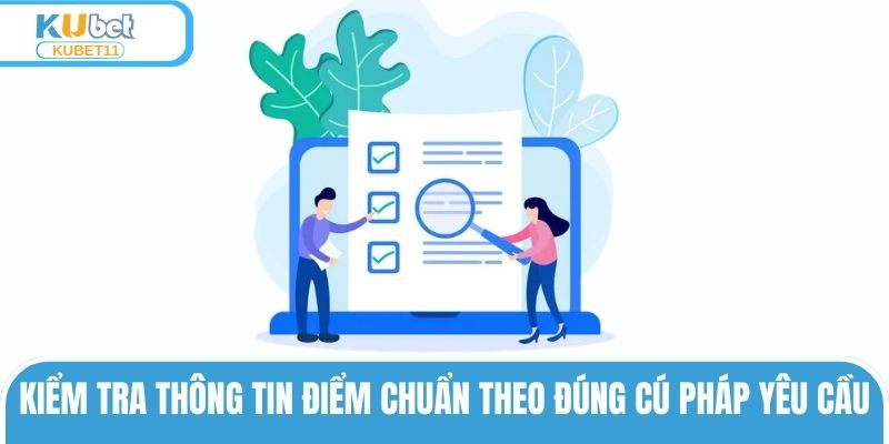 Kiểm tra thông tin điểm chuẩn theo đúng cú pháp yêu cầu