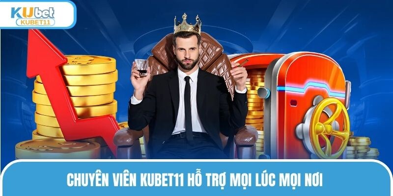 Chuyên viên KUBET11 hỗ trợ mọi lúc mọi nơi