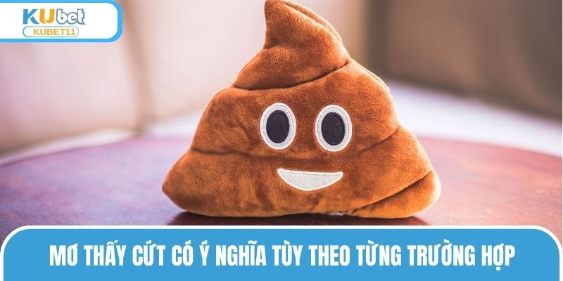 Mơ thấy cứt có ý nghĩa tùy theo từng trường hợp