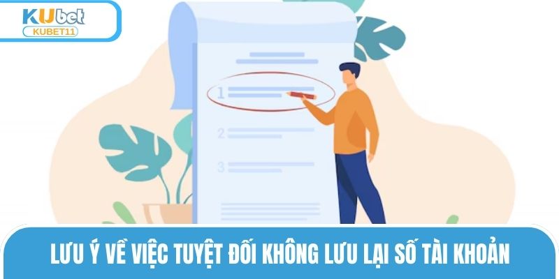 Lưu ý về việc tuyệt đối không lưu lại số tài khoản