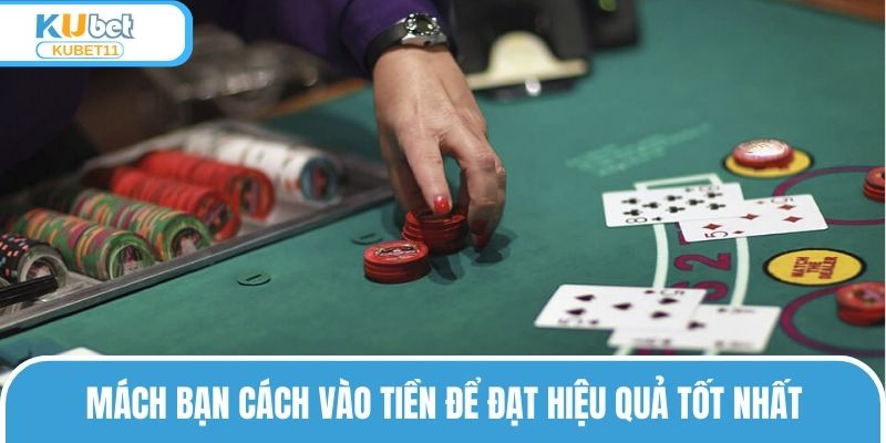 Mách bạn cách vào tiền để đạt hiệu quả tốt nhất