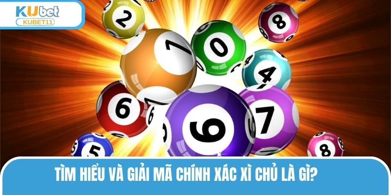 Tìm hiểu và giải mã chính xác xì chủ là gì?